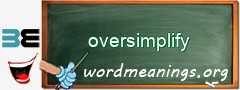 WordMeaning blackboard for oversimplify